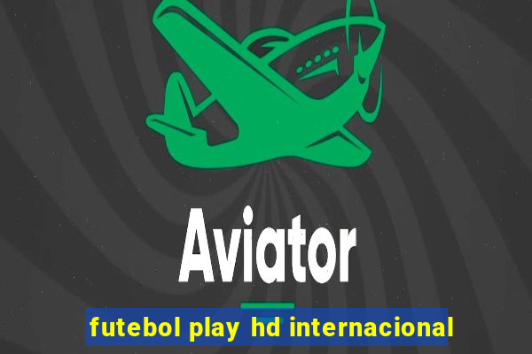 futebol play hd internacional